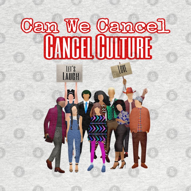 Can We Cancel The Cancel Culture by CocoBayWinning 